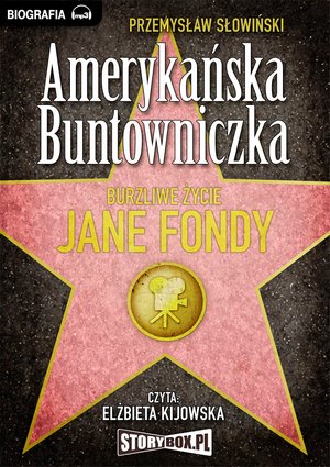 Amerykańska buntowniczka. Burzliwe życie Jane Fondy. – audiobooki