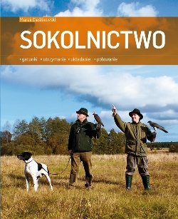 Sokolnictwo. Gatunki, utrzymanie, układanie, polowanie – ebooki