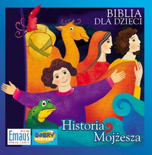 Biblia dla Dzieci. Historia Mojżesza – audiobooki