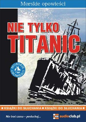 Nie tylko Titanic – audiobooki