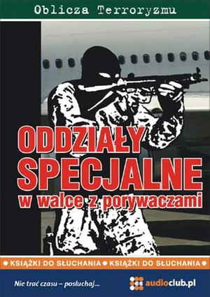 Oddziały specjalne w walce z porywaczami – audiobooki