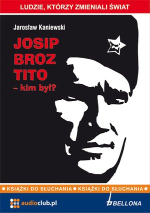 Josip Broz Tito - kim był? – audiobooki