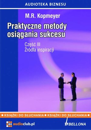 „Źródła inspiracji”. Praktyczne metody osiągania sukcesu. Część 3  – audiobooki