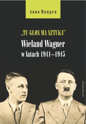„Tu głos ma sztuka”. Wieland Wagner w latach 1941-1945 – ebook