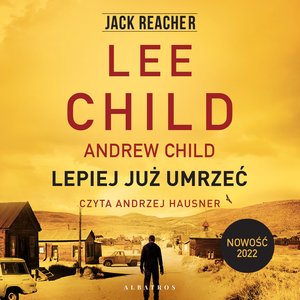 Jack Reacher. Lepiej już umrzeć – audiobooki