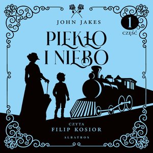 Piekło i niebo. Część 1 – audiobook