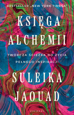 Księga alchemii. Twórcza ścieżka do życia pełnego inspiracji – ebook
