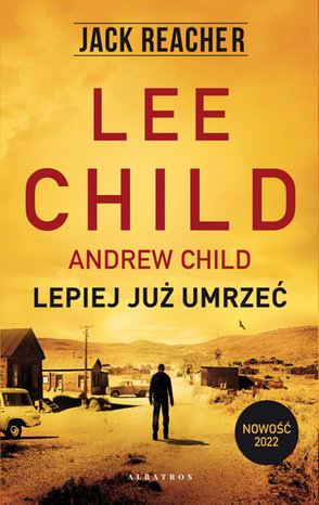 Jack Reacher. Lepiej już umrzeć – ebooki