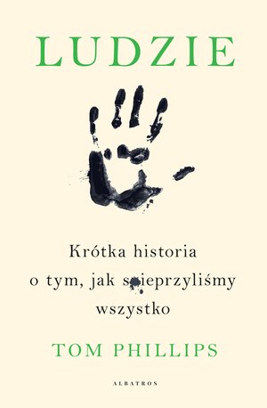 Ludzie. Krótka historia o tym, jak spieprzyliśmy wszystko – ebook
