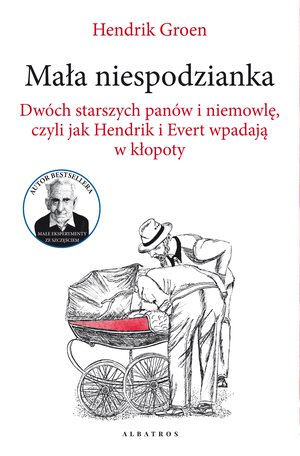 Mała niespodzianka. Dwóch starszych panów i niemowlę, czyli jak Hendrik i Evert wpadają w kłopoty – ebook