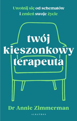 Twój kieszonkowy terapeuta. Uwolnij się od schematów i zmień swoje życie – ebook