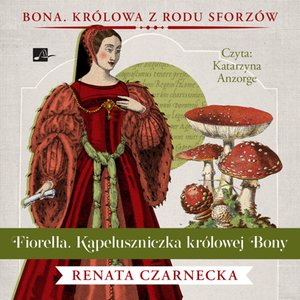 Fiorella. Kapeluszniczka królowej Bony – audiobooki