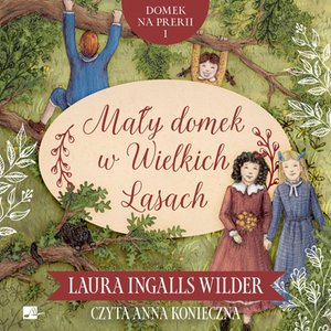 Mały domek w Wielkich Lasach – audiobook