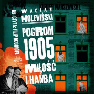 Pogrom 1905. Miłość i hańba. Polowanie na ćmy – audiobooki