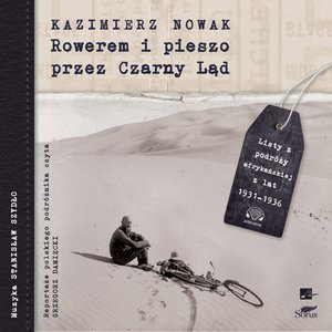 Rowerem i pieszo przez Czarny Ląd. Listy z podróży afrykańskiej z lat 1931-1936 – audiobooki