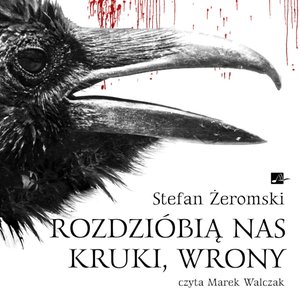 Rozdzióbią nas kruki, wrony – audiobook