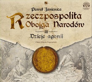 Rzeczpospolita obojga narodów. Dzieje agonii – audiobooki