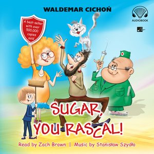 Sugar, You rascal! (Cukierku, Ty łobuzie!) – audiobooki