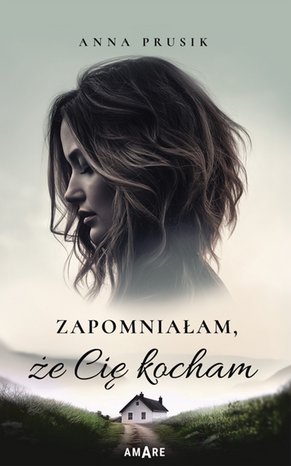 Zapomniałam, że Cię kocham – ebook