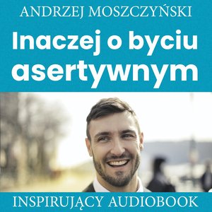 Inaczej o byciu asertywnym – audiobooki
