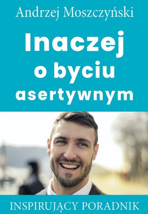 Inaczej o byciu asertywnym – ebooki