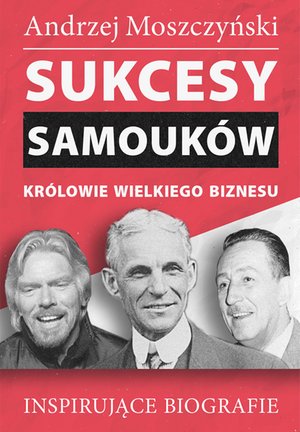 Sukcesy samouków - Królowie wielkiego biznesu – ebooki