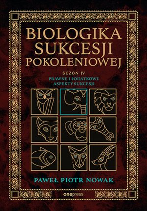 Biologika Sukcesji Pokoleniowej. Sezon 4. Prawne i podatkowe aspekty sukcesji – audiobook