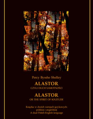 Alastor, czyli duch samotności. Alastor, or The Spirit of Solitude – ebooki