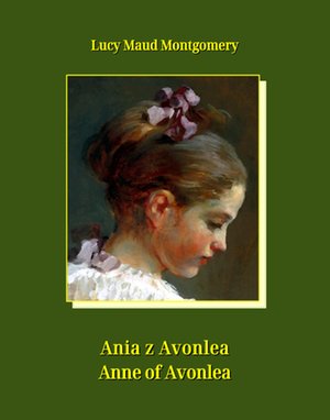 Ania z Avonlea. Anne of Avonlea – ebooki