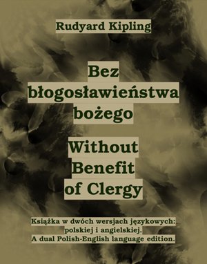 Bez błogosławieństwa bożego. Without Benefit of Clergy – ebooki