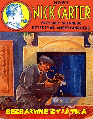 Bezbarwne żyjątka. Nowy Nick Carter. Przygody słynnego detektywa amerykańskiego – ebooki