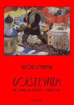 Bolszewizm jako prąd kulturalny i cywilizacyjny – ebooki