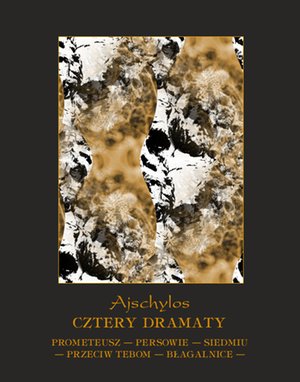 Cztery dramaty: Prometeusz skowany. Persowie. Siedmiu Przeciw Tebom. Błagalnice – ebooki