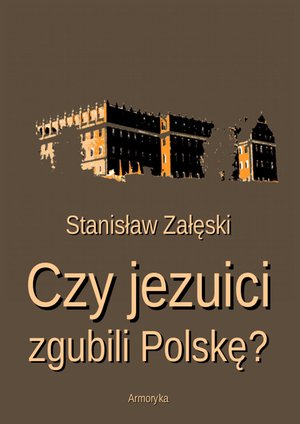 Czy jezuici zgubili Polskę – ebooki