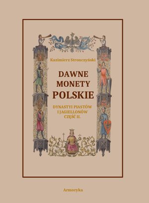 Dawne monety polskie Dynastii Piastów i Jagiellonów, cz. II – ebooki