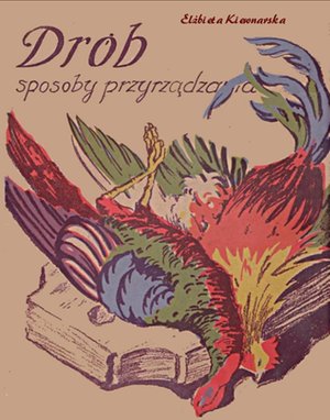 Drób - sposoby przyrządzania – ebooki