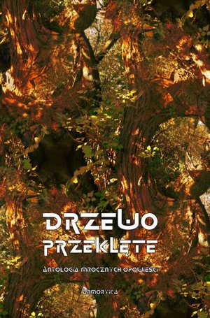 Drzewo przeklęte. Antologia mrocznych opowieści – ebooki