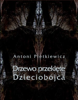 Drzewo przeklęte. Dzieciobójca – ebooki