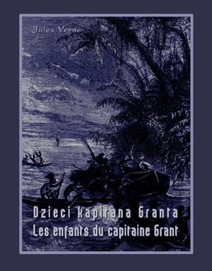 Dzieci kapitana Granta. Les enfants du capitaine Grant – ebooki