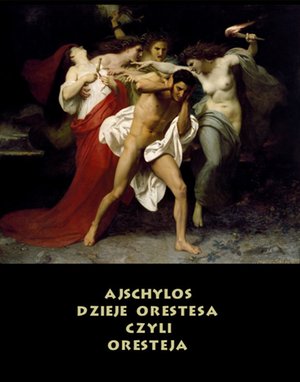Dzieje Orestesa, czyli Oresteja – ebooki