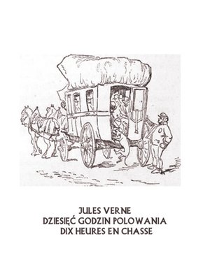 Dziesięć godzin polowania. Dix heures en chasse – ebooki