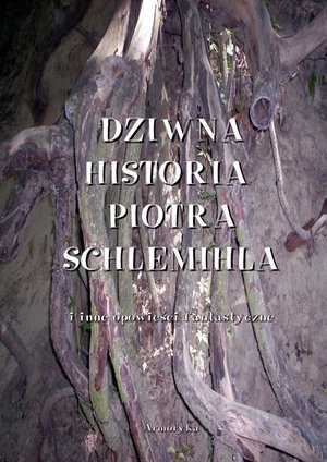 Dziwna historia Piotra Schlemichla i inne opowieści fantastyczne – ebooki