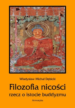 Filozofia nicości. Rzecz o istocie buddyzmu – ebooki