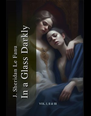In a Glass Darkly Volume 1-3 – ebooki