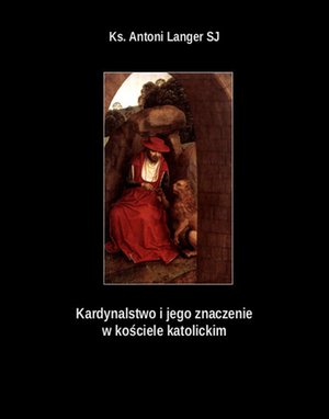 Kardynalstwo i jego znaczenie w kościele katolickim – ebooki