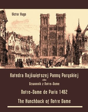 Katedra Najświętszej Panny Paryskiej - Notre-Dame de Paris 1482 - The Hunchback of Notre Dame – ebooki