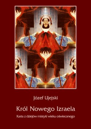 Król Nowego Izraela. Karta z dziejów mistyki wieku oświeconego – ebooki