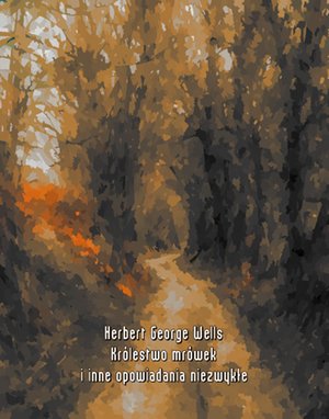 Królestwo mrówek i inne opowiadania niezwykłe – ebooki