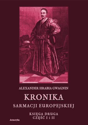 Kronika sarmacji europejskiej. Księga druga. część I i II – ebooki