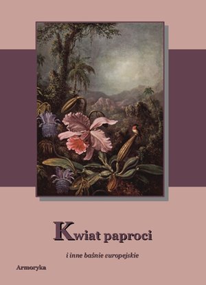 Kwiat paproci i inne baśnie europejskie – ebooki